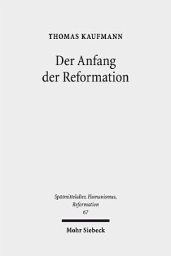 Der Anfang der Reformation - Kaufmann, Thomas