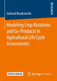 Modeling Crop Rotations and Co-Products in Agricultural Life Cycle Assessments (eBook, PDF) - Brankatschk, Gerhard