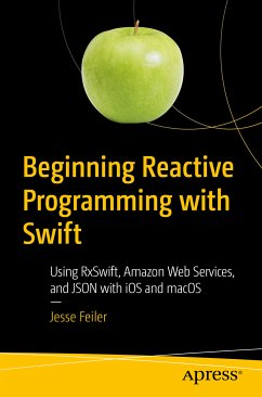 Beginning Reactive Programming with Swift (eBook, PDF) - Feiler, Jesse