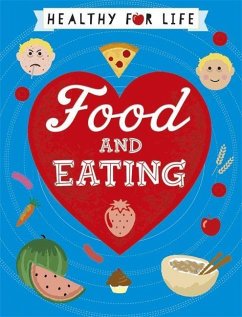 Healthy for Life: Food and Eating - Claybourne, Anna