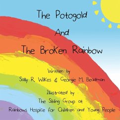 The Potogold And The Broken Rainbow - Wilkes, Sally R; Beadman, Georgie M
