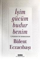 Isim Gücüm Budur Benim - Eczacibasi, Bülent