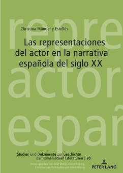 Las representaciones del actor en la narrativa española del siglo XX - Münder y Estellés, Christina