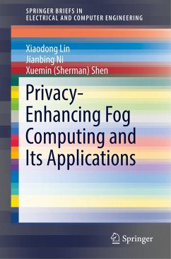 Privacy-Enhancing Fog Computing and Its Applications - Lin, Xiaodong;Ni, Jianbing;Shen, Xuemin Sherman