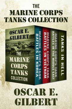 The Marine Corps Tanks Collection (eBook, ePUB) - Gilbert, Oscar E.