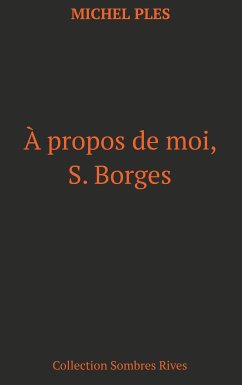 A propos de moi, S. Borges (eBook, ePUB) - Plès, Michel