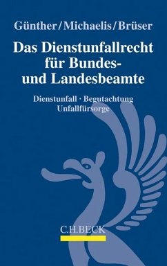 Das Dienstunfallrecht für Bundes- und Landesbeamte - Günther, Jörg-Michael; Michaelis, Lars Oliver; Brüser, Jörg