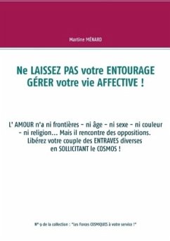 Ne laissez pas votre entourage gérer votre vie affective !