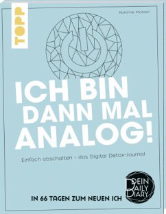 Ich bin dann mal analog! - Mohren, Karoline