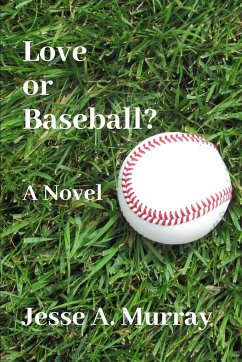 Love or Baseball? - Murray, Jesse A.