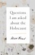 Questions I Am Asked About the Holocaust - Bild 1