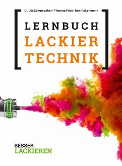 Das Lernbuch der Lackiertechnik - Schumacher, Uta;Feist, Thomas;Lehmann, Dennis