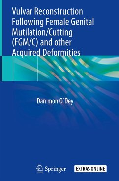 Vulvar Reconstruction Following Female Genital Mutilation/Cutting (FGM/C) and other Acquired Deformities - O´Dey, Dan mon