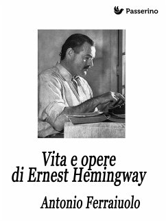 Vita e opere di Ernest Hemingway (eBook, ePUB) - Ferraiuolo, Antonio