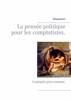 La pensée politique pour les complotistes (eBook, ePUB) - Chaulveron
