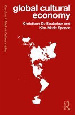 Global Cultural Economy - De Beukelaer, Christiaan (University of Melbourne); Spence, Kim-Marie