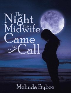 The Night the Midwife Came to Call - Bybee, Melinda