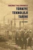 Tanzimattan Günümüze Türkiye Teknoloji Tarihi