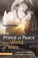 The Prince of Peace in a World of Wars - Kerrigan, David