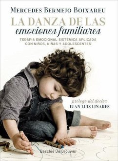 La danza de las emociones familiares : terapia emocional sistémica aplicada con niños, niñas y adolescentes - Bermejo Boixareu, Mercedes