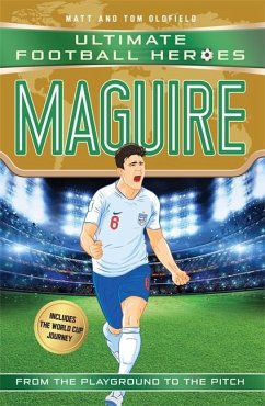 Maguire (Ultimate Football Heroes - International Edition) - includes the World Cup Journey! - Oldfield, Matt & Tom; Oldfield, Matt