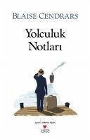 Yolculuk Notlari - Cendrars, Blaise