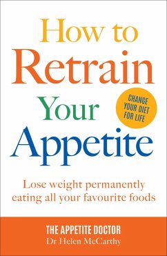 How to Retrain Your Appetite - McCarthy, Dr. Dr Helen