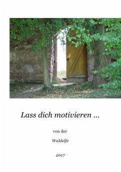 Lass dich motivieren ... - Dorfmann, Eva