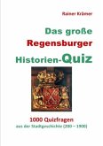 Das große Regensburger Historien-Quiz Das große Regensburger Historien-Quiz