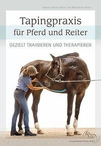 Tapingpraxis für Pferd und Reiter - Welter-Böller, Barbara; Welter, Maximilian