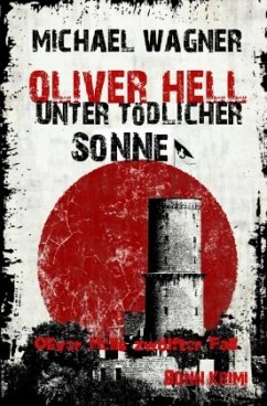 Oliver Hell - Unter tödlicher Sonne - Wagner, Michael