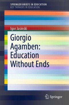 Giorgio Agamben: Education Without Ends - Jasinski, Igor