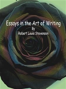 Essays in the Art of Writing (eBook, ePUB) - Louis Stevenson, Robert