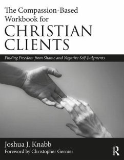 The Compassion-Based Workbook for Christian Clients - Knabb, Joshua J