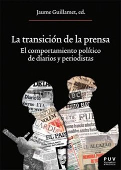 La Transición de la prensa : el comportamiento político de diarios y periodistas - Guillamet i Lloveras, Jaume