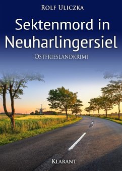 Sektenmord in Neuharlingersiel / Kommissare Bert Linnig und Nina Jürgens ermitteln Bd.5 - Uliczka, Rolf