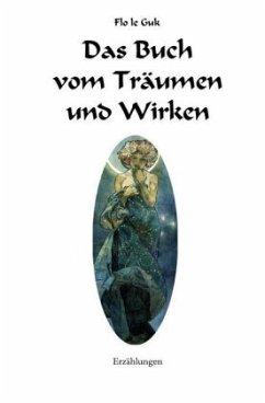 Das Buch vom Träumen und Wirken - le Guk, Flo