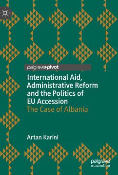 International Aid, Administrative Reform and the Politics of EU Accession (eBook, PDF) - Karini, Artan