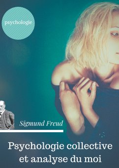 Psychologie collective et analyse du moi (eBook, ePUB) - Freud, Sigmund