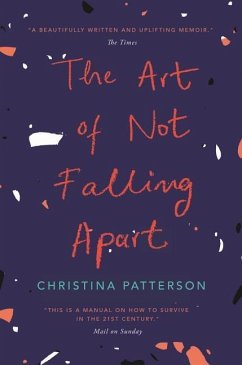 The Art of Not Falling Apart - Patterson, Christina