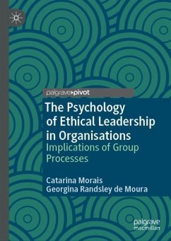 The Psychology of Ethical Leadership in Organisations - Morais, Catarina;Randsley de Moura, Georgina