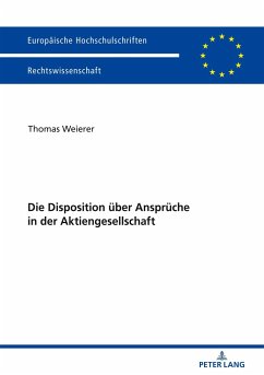 Die Disposition über Ansprüche in der Aktiengesellschaft - Weierer, Thomas