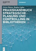 Praxishandbuch Strategische Planung und Controlling in Bibliotheken