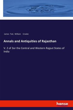 Annals and Antiquities of Rajasthan - Tod, James;Crooke, William