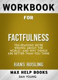 Workbook for Factfulness: Ten Reasons We're Wrong About the World--and Why Things Are Better Than You Think (eBook, ePUB)