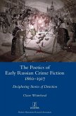 The Poetics of Early Russian Crime Fiction 1860-1917