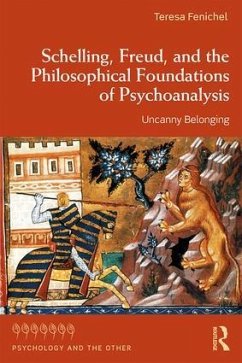 Schelling, Freud, and the Philosophical Foundations of Psychoanalysis - Fenichel, Teresa