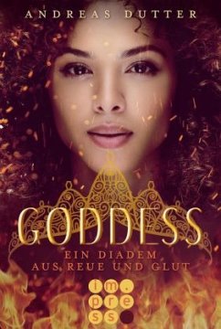 Ein Diadem aus Reue und Glut / Goddess Bd.1 - Dutter, Andreas