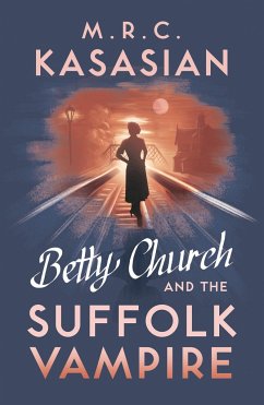 Betty Church and the Suffolk Vampire - Kasasian, M. R. C.