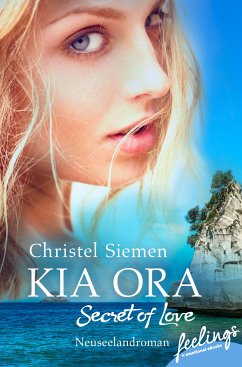 Kia Ora - Secret of Love (eBook, ePUB) - Siemen, Christel